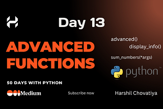 Advanced Functions in Python — Day 13 | Harshil Chovatiya