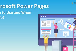 Microsoft Power Pages: When to Use and When Not To?