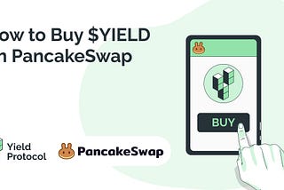 How to Buy $YIELD on PancakeSwap?