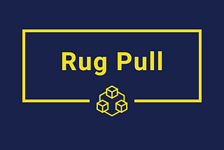 What Is a Rug Pull?
