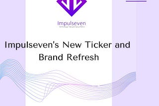 Impulseven’s New Ticker and Brand Refresh