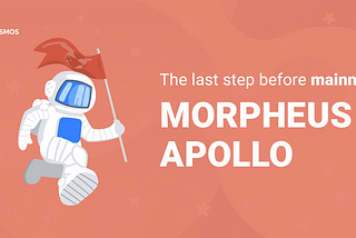 Road to Desmos Mainnet — Part 1— Morpheus “Apollo” and the Desmos Validators Program