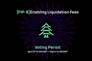 [PIP-8] Enabling liquidation Fees