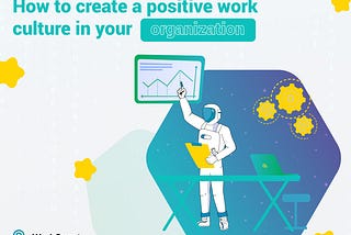 🌱 How to Create a Positive Work Culture in Your Organization