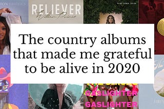 The country albums that made me grateful to be alive in 2020