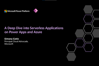 A Deep Dive into Serverless Applications on Power Apps and Azure