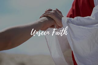 Unseen Faith