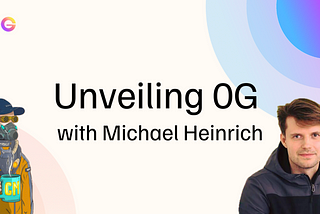 Unveiling 0G with Michael Heinrich