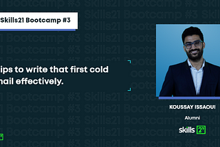 Koussai Issaoui, Skills21 alumni and expert behind cold email training session.