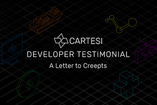 Cartesi Developer Testimonial: A Letter to Creepts
