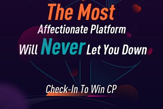 Check-In to Win, The Most Affectionate Platform Will Never Let You Down