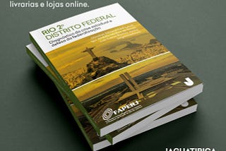 Pesquisadores propõem que o Rio de Janeiro seja a segunda capital nacional