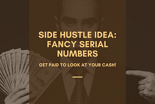 Side Hustle Idea: Fancy Serial Numbers
