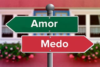 O medo e o amor