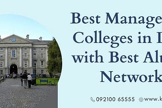 Best Management Colleges in Delhi with Best Alumni Networks