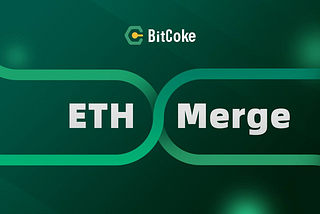 BitCoke’s Plan to Support Pending Ethereum’s Merge