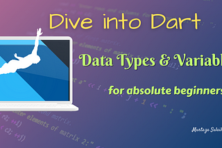 Dive into Dart — Data Types & Variables