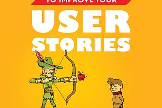 Fifty Quick Ideas to Improve Your User Stories