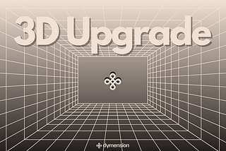 3D Upgrade: Overview and Vision