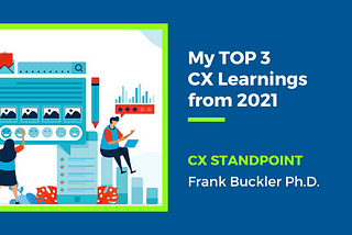 My TOP 3 CX Learnings from 2021