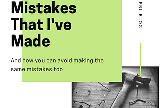 5 PBL Mistakes That I’ve Made