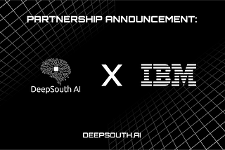 DEEPSOUTH AI ELEVATES ITS CAPABILITIES WITH IBM PARTNER PLUS PROGRAM