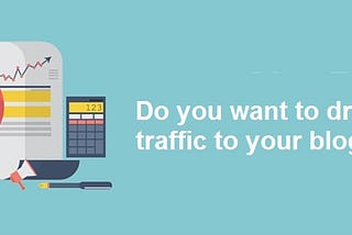 Are you missing these proven ways to drive traffic?