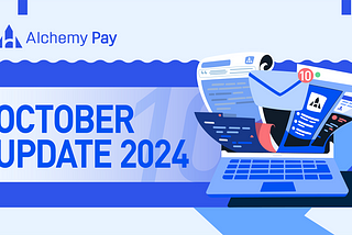 Alchemy Pay | October Update 2024