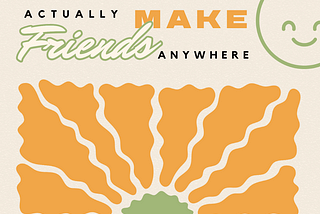How to actually make friends as an adult!