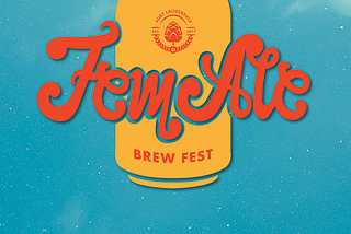 FemAle Brew FestTM ­ — The country’s pioneering Beer Festival Celebrating Women in the Brewing…