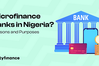 Microfinance banks and why Fintech companies are buying them.