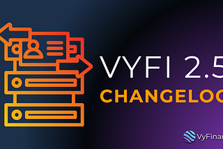 VYFI 2.5 Changelog
