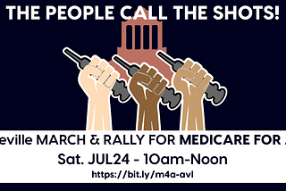 The People Call the Shots! Asheville March and Rally for Medicare For All — Saturday, July 24th, 10am-noon. https://bit.ly/m4a-avl