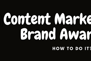 content marketing brand awareness