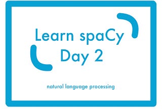 Learning spaCy | Day 2