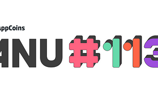 ANU #113 — New developments coming to improve the user experience