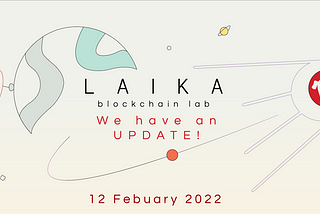 Laika Blockchain Lab (12 Feb 2022 Update)