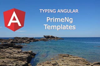 Typing Angular PrimeNg templates