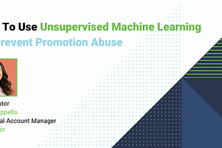 How To Use Unsupervised Machine Learning To Prevent Promotion Abuse