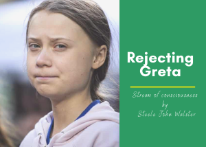 Rejecting Greta — A stream of consciousness