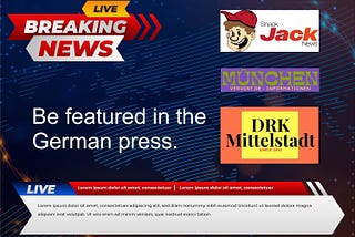 Rise from ZERO to one Hundred — get featured in the German press and increase brand awareness