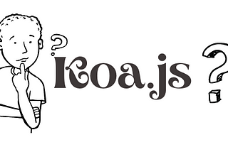Introduction to Koa.js