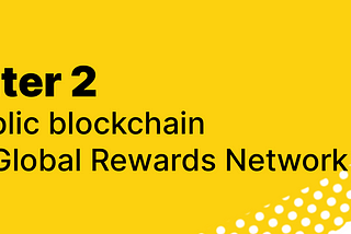 Minter 2: A public blockchain as a Global Rewards Network