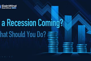 Is a recession coming? What should you do?