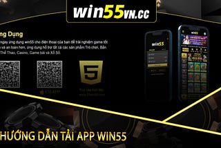 Win55 | Hướng Dẫn Tải App