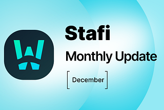 StaFi Protocol Monthly — December Community Update