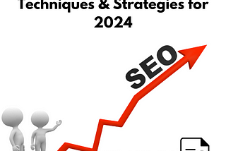 13 Advanced SEO Techniques & Strategies for 2024