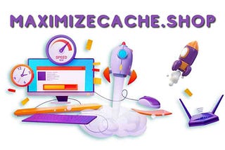 Supercharge Your Website: MaximizeCache.Shop for Lightning-Fast Performance!