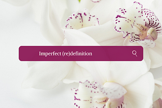 Redefining Imperfection, Overcoming Perfectionism