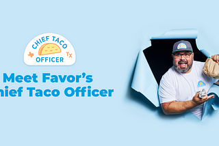 Meet Favor’s Chief Taco Officer